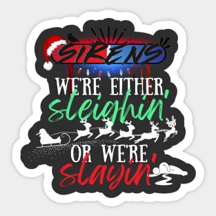 Sleighin or Slayin Sticker